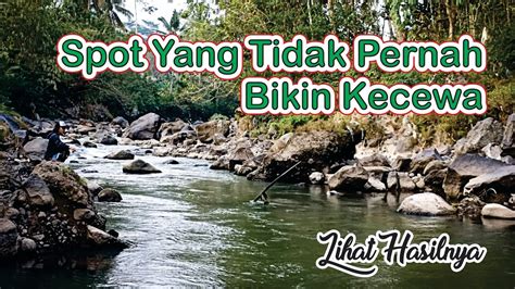 Mancing Melem Di Spot Yang Tidak Pernah Bikin Kecewa Youtube