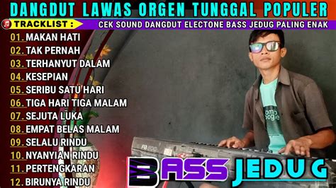 DANGDUT LAWAS ORGEN TUNGGAL POPULER COCOK BUAT CEK SOUND DANGDUT