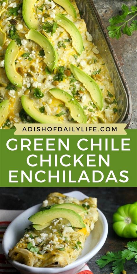 Green Chile Chicken Enchiladas A Dish Of Daily Life