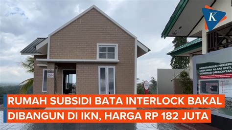 Rumah Subsidi Bata Interlock Bakal Dibangun Di Ikn Harga Rp Juta