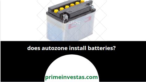 Autozone Batteries Installation? - PrimeInvestas