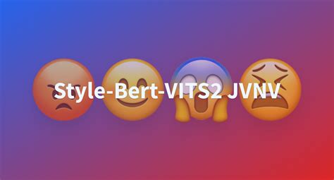 Style Bert VITS2 JVNV A Hugging Face Space By OzoneAsai