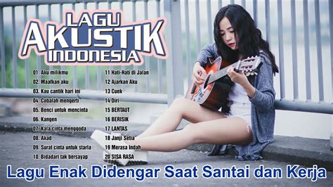 30 Lagu Enak Didengar Saat Santai Dan Kerja 2022 Kumpulan Lagu