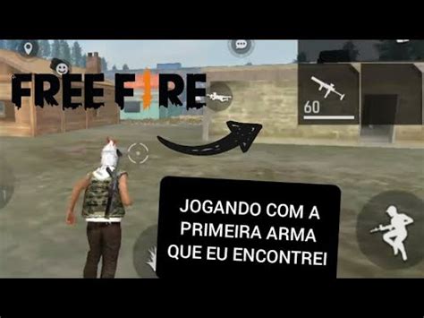 Free Fire Mas S Posso Joga A Primeira Arma Que Eu Encontrei Youtube