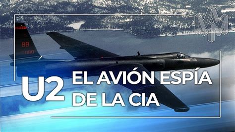 El Lockheed U2 el avión espia de la CIA y la fuerza aérea que invadió