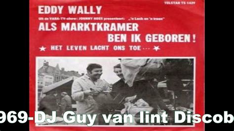 Eddy Wally Als Marktkramer Ben Ik Geboren 1969 Youtube