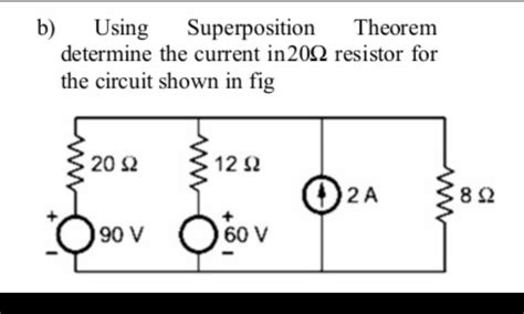 Solved B Using Superposition Theorem Determine The Current In