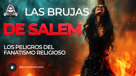 Las Brujas De Salem Paganismo Y Histeria Colectiva El Doqmentalista