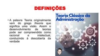 O Que Significa Teoria - AULA 01 TEORIAS ADMINISTRATIVAS E A ENFERMAGEM.pptx