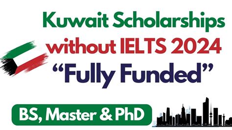 Kuwait Government Scholarships 2024 Fully Funded Apply Now Scholars