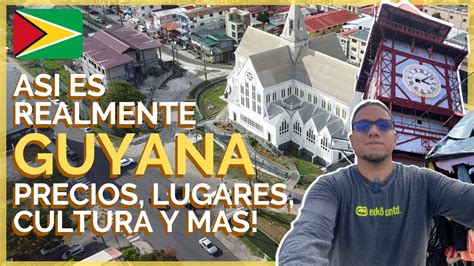 C Mo Es Guyana La Visitamos Para Conocer De Su Cultura Precios