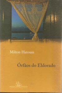 Órfãos do Eldorado Milton Hatoum