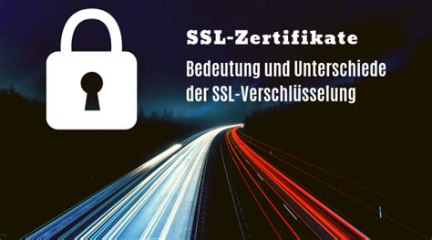 Ssl Zertifikate Bedeutung Und Unterschiede Der Ssl Verschl Sselung