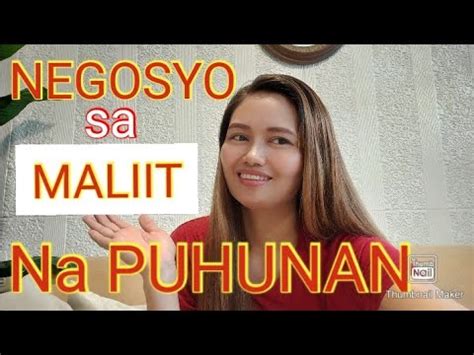 Paano Magsimula Ng Negosyo Sa Maliit Na Puhunan Negosyo Tips Youtube