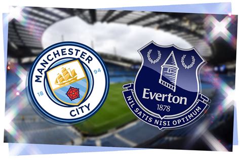 Man City Vs Everton Prediction Kick Off Time Team News Tv Live