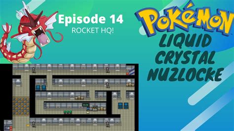 ROCKET HQ Pokemon Liquid Crystal Nuzlocke Episode 14 YouTube