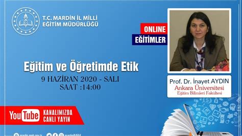 Prof Dr İnayet AYDIN Eğitim Öğretimde Etik YouTube