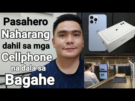 PASAHERO NAHARANG DAHIL SA MGA DALA NITONG CELLPHONE SA BAGAHE