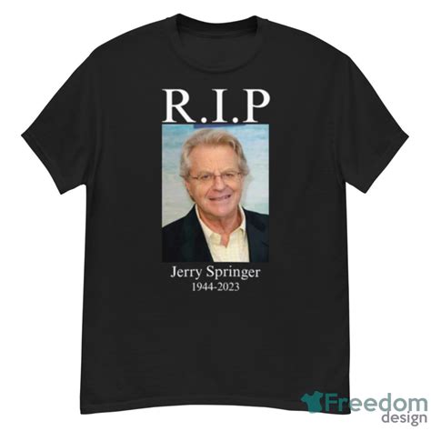 Rip Jerry Springer 1944 2023 Shirt - Freedomdesign