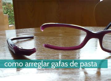 Como arreglar gafas de pasta Para que te duren un buen tiempo más