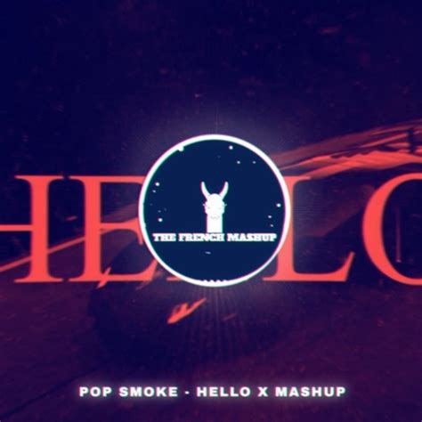 Stream MASHUP POP SMOKE - HELLO X OUTTA HERE by The French Mashup ...