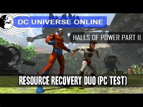 Dcuo Pc Test Halls Of Power Part Resource Recovery Duo