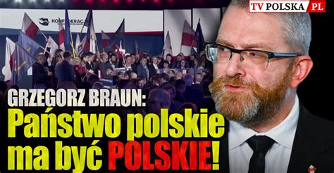 Grzegorz Braun Pa Stwo Polskie Dla Polak W Polak U Siebie Na Swoim