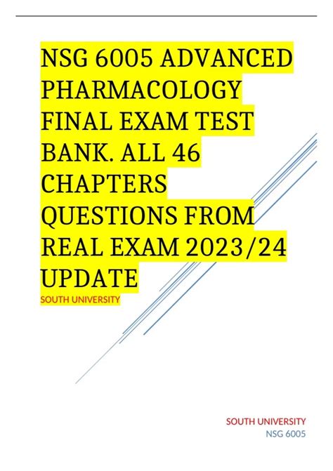 NSG 6005 ADVANCED PHARMACOLOGY FINAL EXAM TEST BANK ALL 46 CHAPTERS