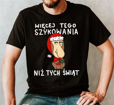 M Ska Wi Teczna Koszulka Z Nosaczem Wi Cej Tego Szykowania Ni Tych