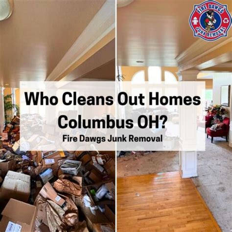 Who Cleans Out Homes Columbus Oh Fire Dawgs Junk Removal