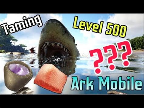 ark mobile 61 HD taming megalodon cực mạnh cực dễ tìm tổ hải ly lấy