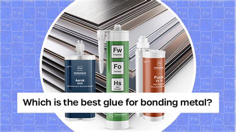 Metal Bonding Glue Choose The Best Adhesive For Bonding Metal Forgeway Ltd