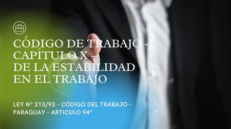 LEY Nº 213 93 CÓDIGO DEL TRABAJO PARAGUAY ARTICULO 94º YouTube