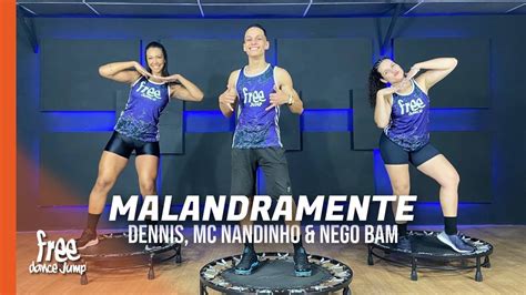 Malandramente Dennis E Mc S Nandinho Nego Bam FREEJUMP Bora Pular