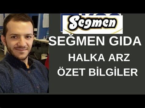 SEĞMEN GIDA HALKA ARZ ÖZET BİLGİLER YouTube