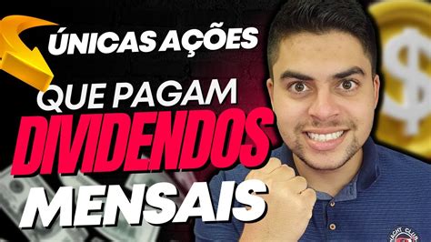 AS 3 ÚNICAS AÇÕES QUE PAGAM DIVIDENDOS MENSAIS RENDA PASSIVA MENSAL