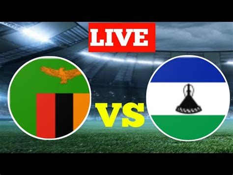 Lesotho Vs Zambia Live Match Zambia Vs Lesotho Live Match Youtube