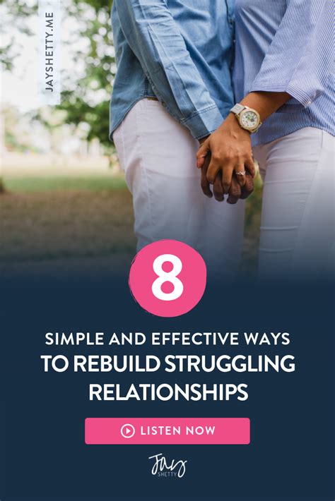 8 Effective Ways To Rebuild Struggling Relationships Tips For A Strong