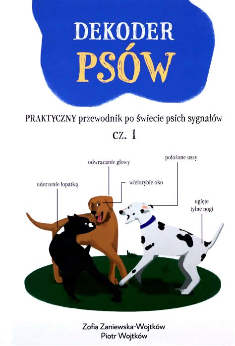 DEKODER PSÓW PRAKTYCZNY PRZEWODNIK PO ŚWIECIE PSICH SYGNAŁÓW Zosia