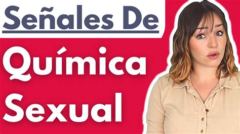 14 Grandes SeÑales De QuÍmica Sexual Intensas Youtube