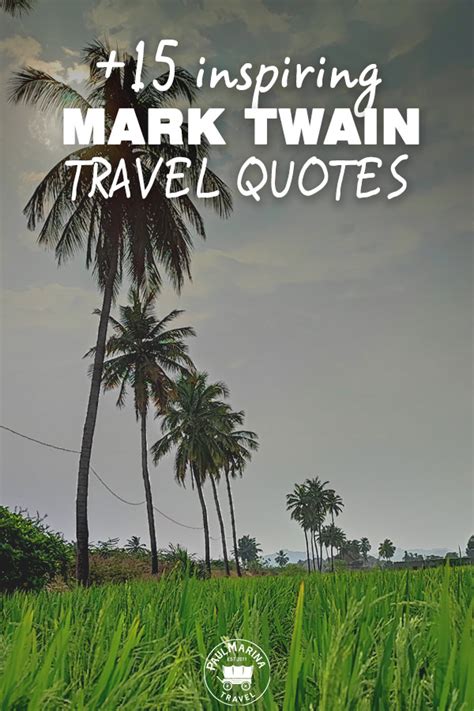 Mark Twain Travel Quotes With Pictures