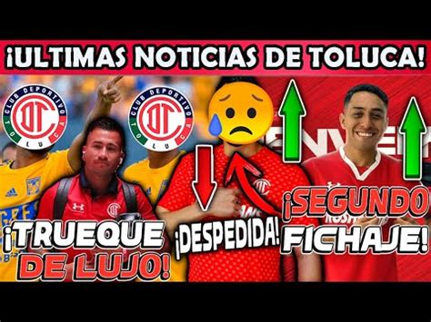 Ultima Hora Tigres Prepara Millonario Intercambio Con Toluca Emotiva