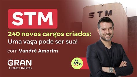 Concurso STM 240 Novos Cargos Criados Uma Vaga Pode Ser Sua YouTube