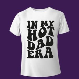 In My Hot Dad Era Svg In My Dad Era Png Funny Dad Svg Dad Shirt Svg Father Day Svg Gift For Dad