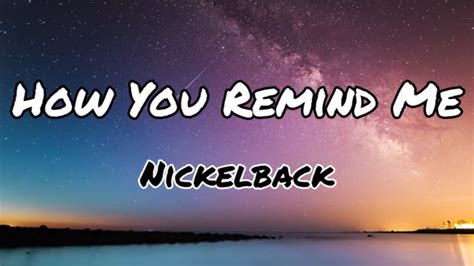 How You Remind Me Lyrics By Nickelback Youtube