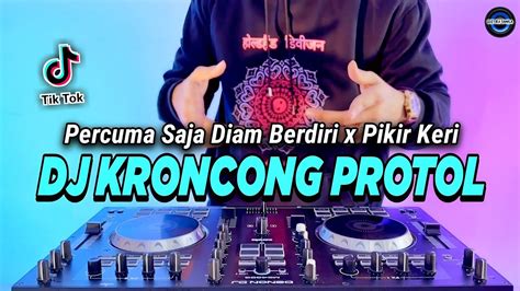 Dj Kroncong Protol X Pikir Keri Remix Full Bass Viral Tiktok Terbaru