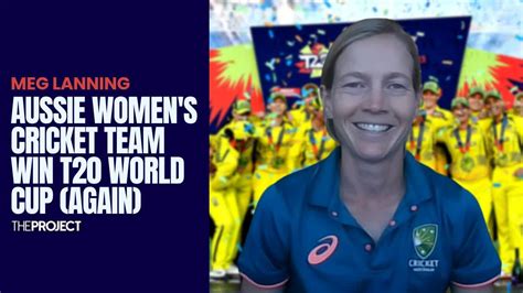 Meg Lanning On The Australian Womens Cricket Team Winning The T20