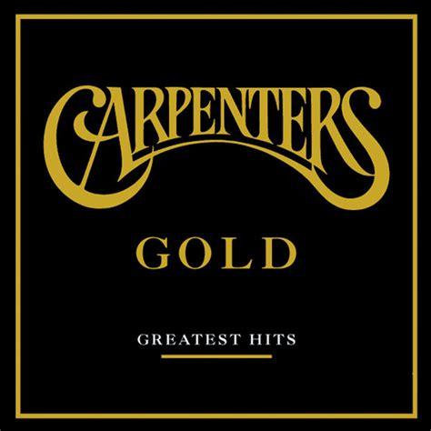 Gold Greatest Hits Compilation By Carpenters Spotify