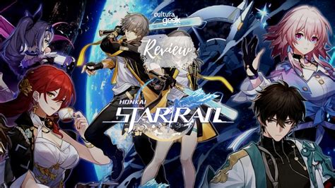 Review Honkai Star Rail Pr Xima Estaci N Esperanza Cultura Geek