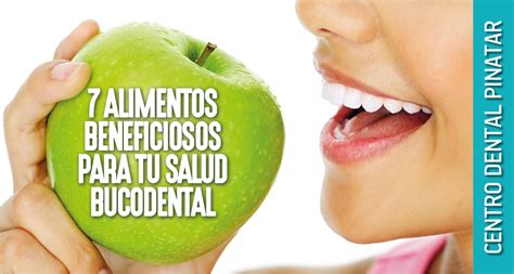 7 Alimentos Beneficiosos Para El Cuidado De Tus Dientes Centro Dental